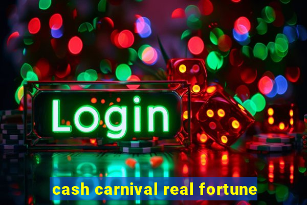 cash carnival real fortune